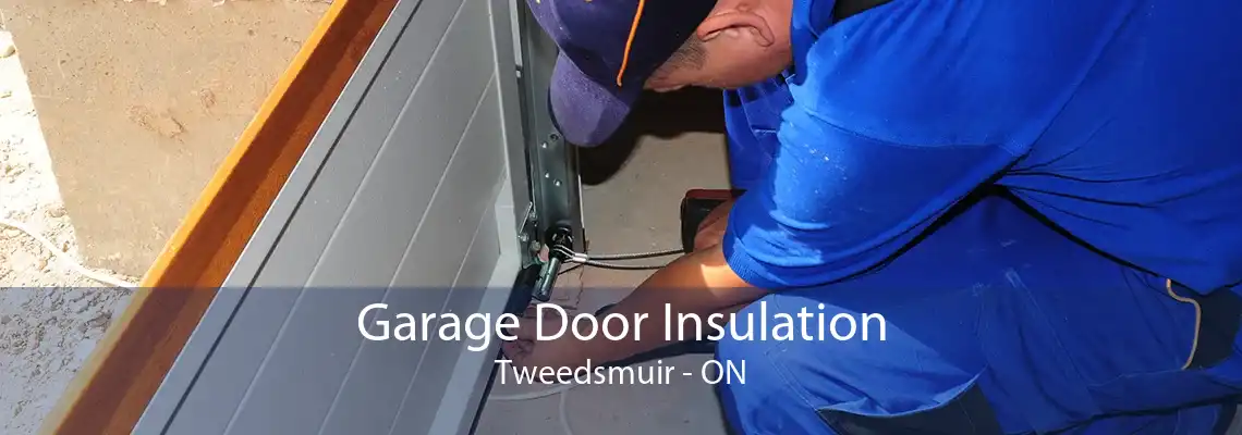 Garage Door Insulation Tweedsmuir - ON