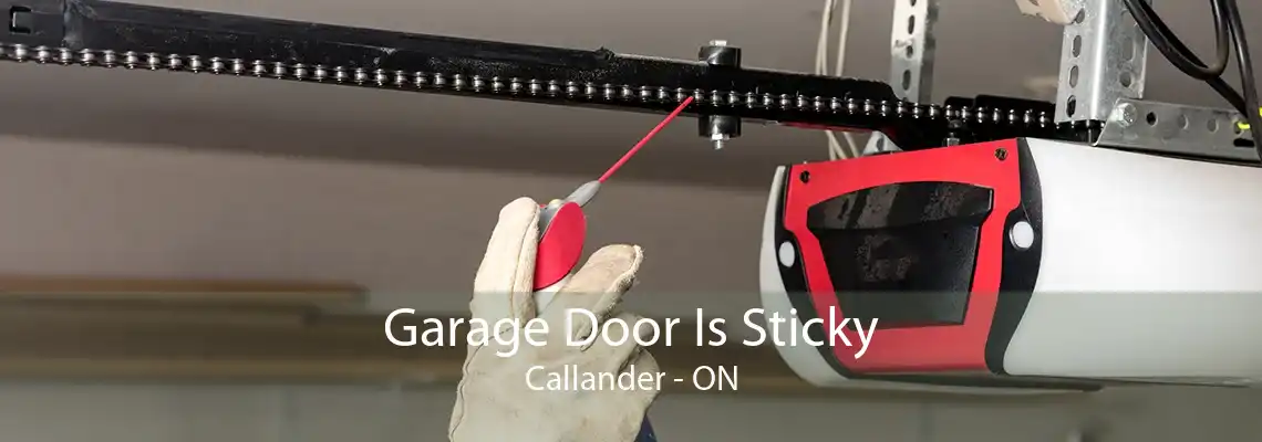 Garage Door Is Sticky Callander - ON