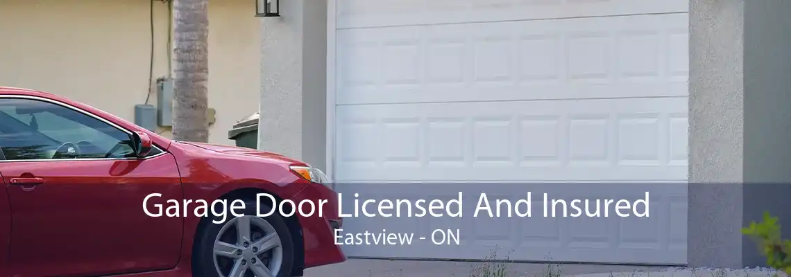 Garage Door Licensed And Insured Eastview - ON
