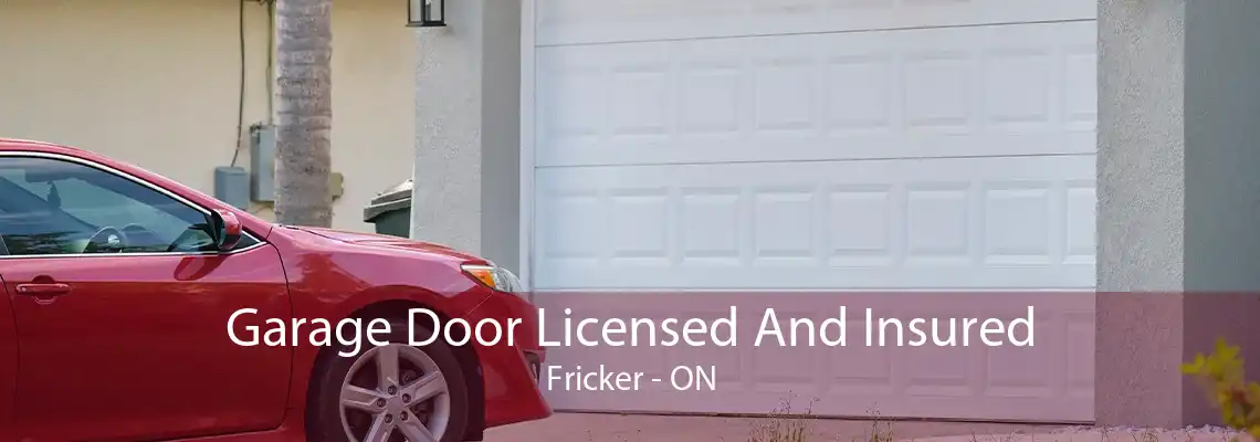 Garage Door Licensed And Insured Fricker - ON
