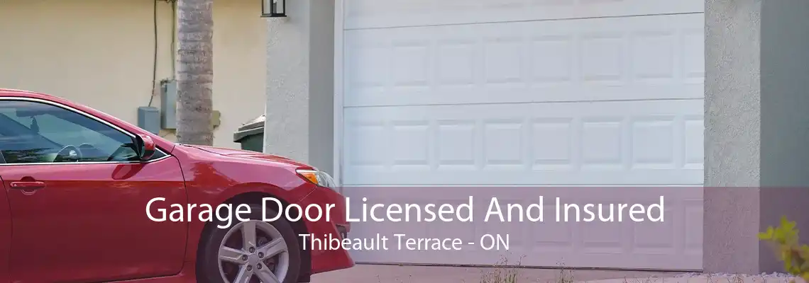 Garage Door Licensed And Insured Thibeault Terrace - ON