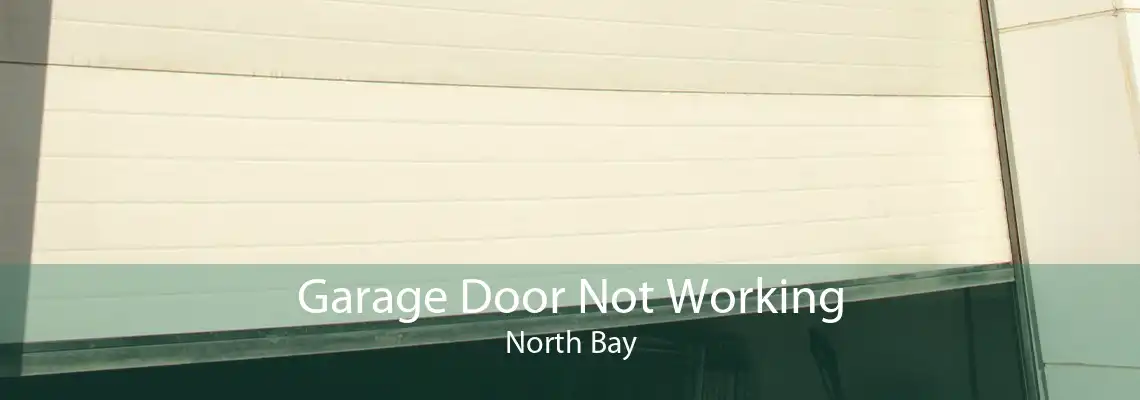 Garage Door Not Working North Bay