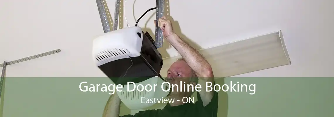 Garage Door Online Booking Eastview - ON