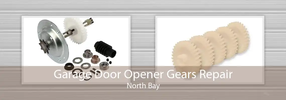 Garage Door Opener Gears Repair North Bay