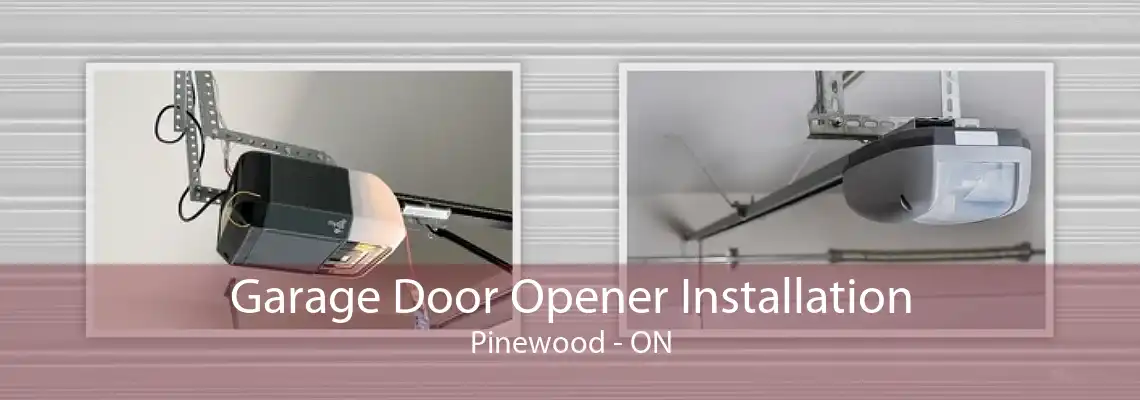 Garage Door Opener Installation Pinewood - ON