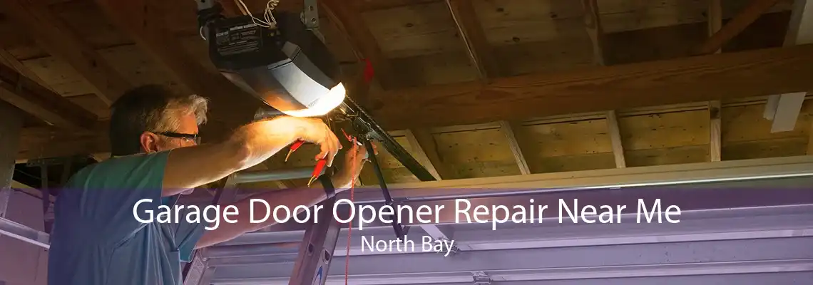 Garage Door Opener Repair Near Me North Bay