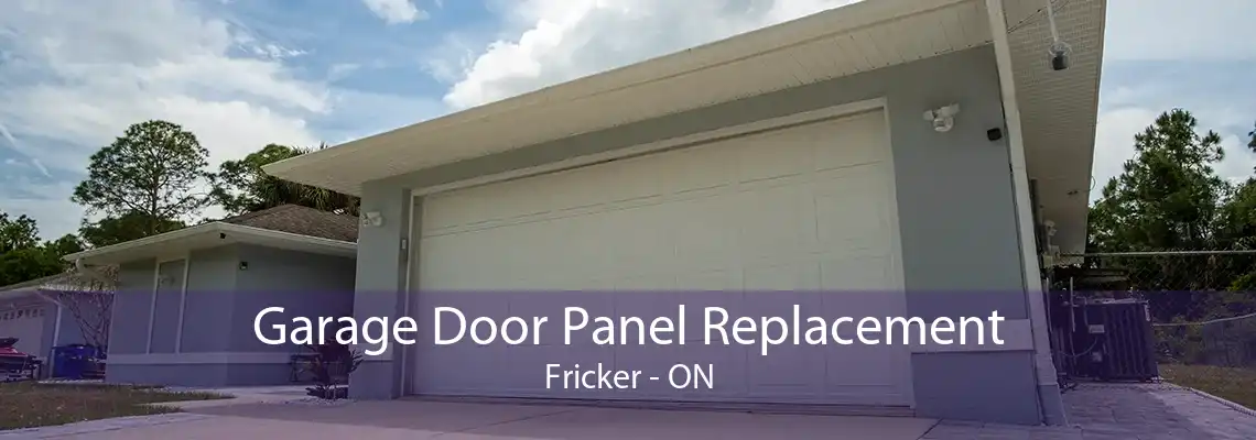 Garage Door Panel Replacement Fricker - ON