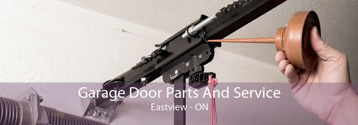 Garage Door Parts And Service Eastview - ON