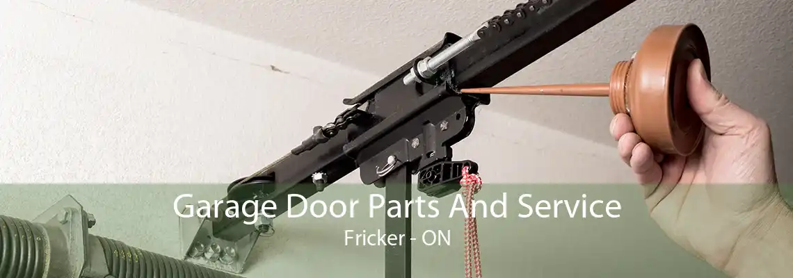 Garage Door Parts And Service Fricker - ON