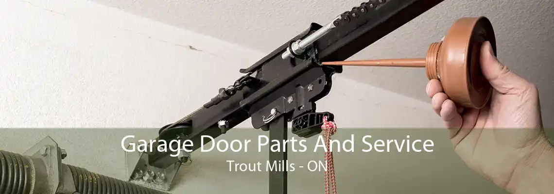 Garage Door Parts And Service Trout Mills - ON