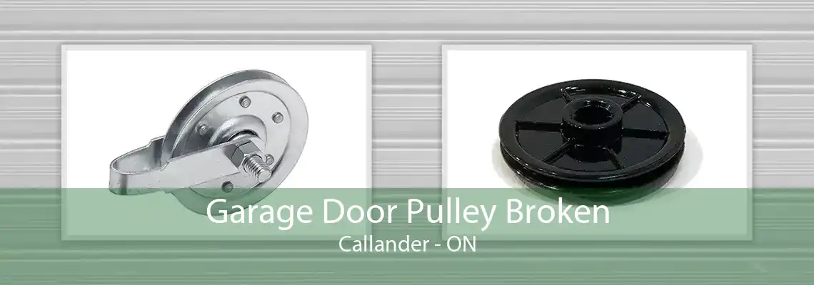 Garage Door Pulley Broken Callander - ON
