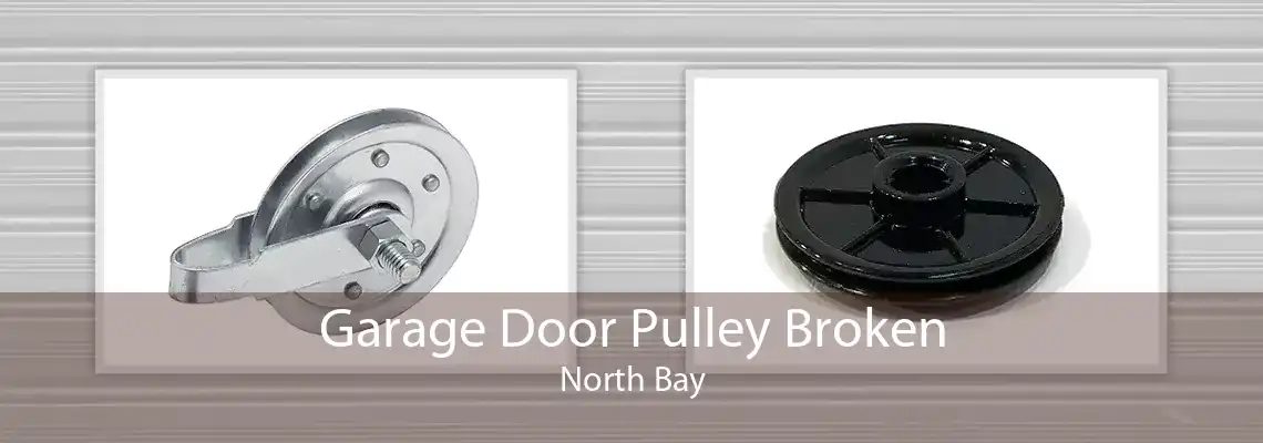 Garage Door Pulley Broken North Bay