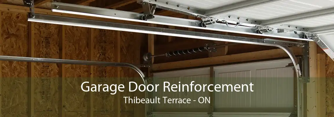 Garage Door Reinforcement Thibeault Terrace - ON
