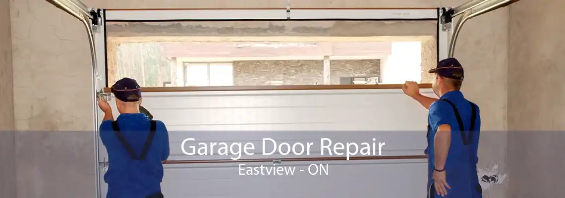 Garage Door Repair Eastview - ON