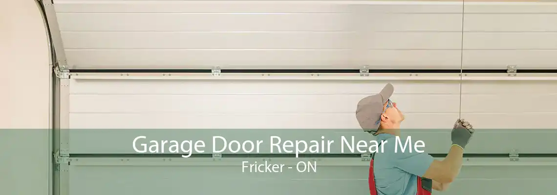 Garage Door Repair Near Me Fricker - ON