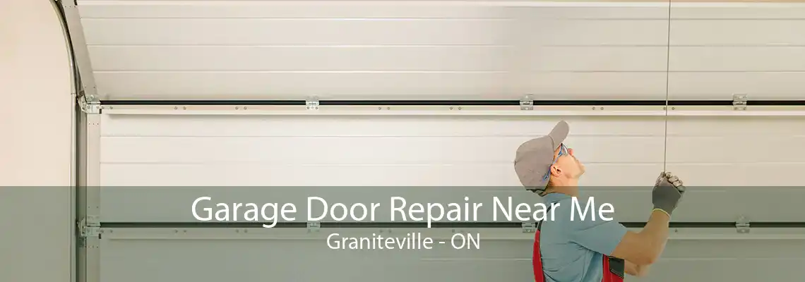 Garage Door Repair Near Me Graniteville - ON
