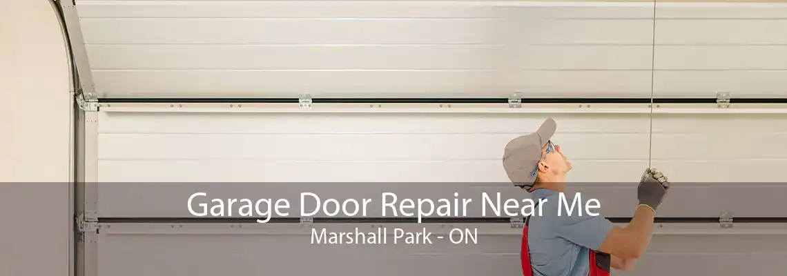 Garage Door Repair Near Me Marshall Park - ON