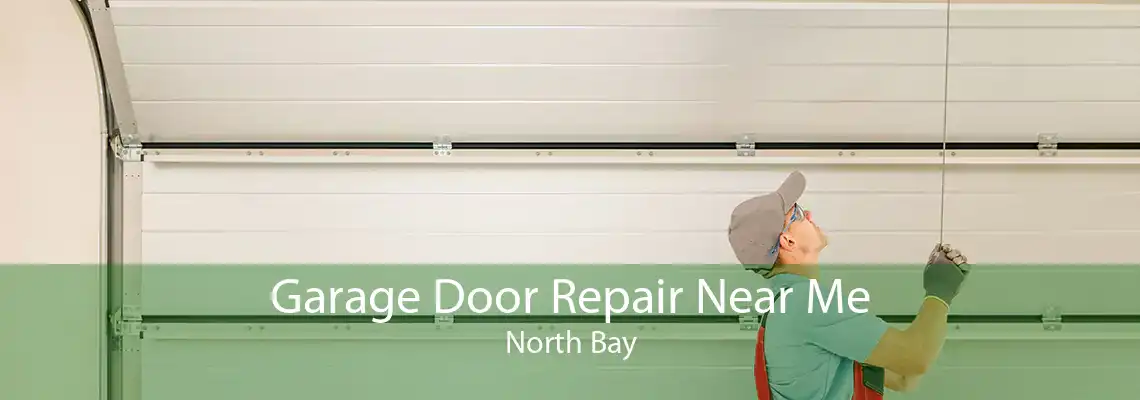 Garage Door Repair Near Me North Bay