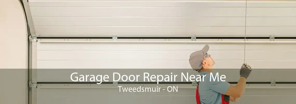 Garage Door Repair Near Me Tweedsmuir - ON
