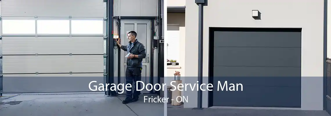 Garage Door Service Man Fricker - ON