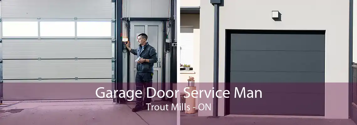Garage Door Service Man Trout Mills - ON