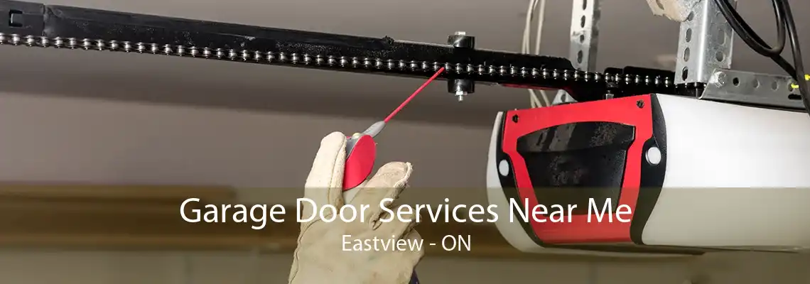 Garage Door Services Near Me Eastview - ON