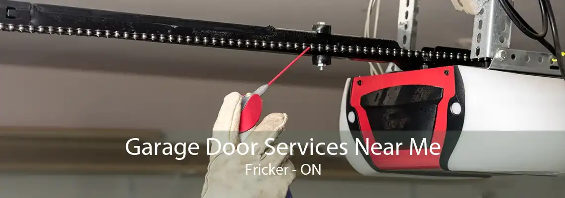 Garage Door Services Near Me Fricker - ON