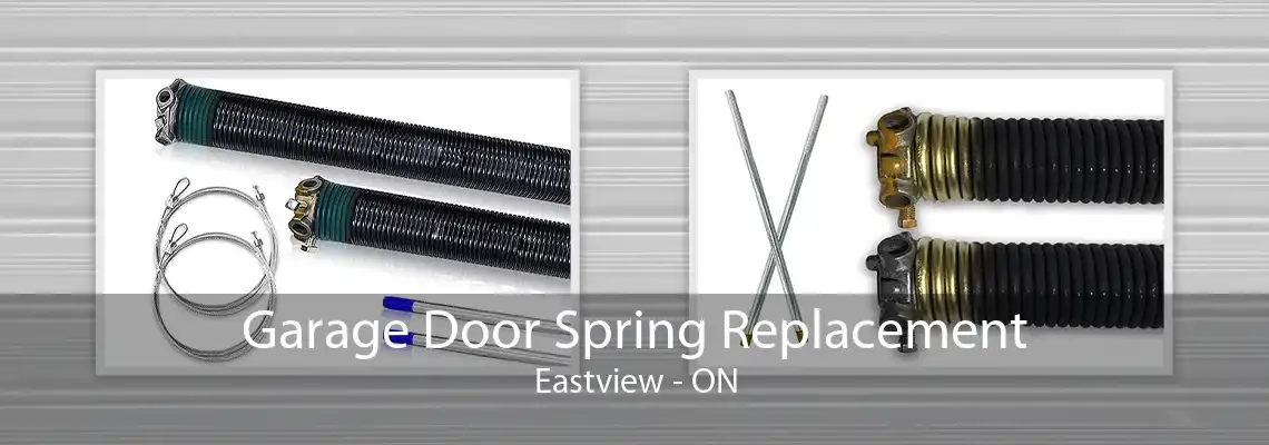 Garage Door Spring Replacement Eastview - ON