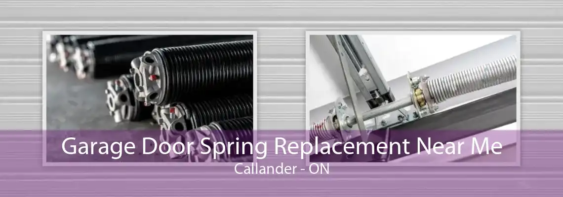 Garage Door Spring Replacement Near Me Callander - ON