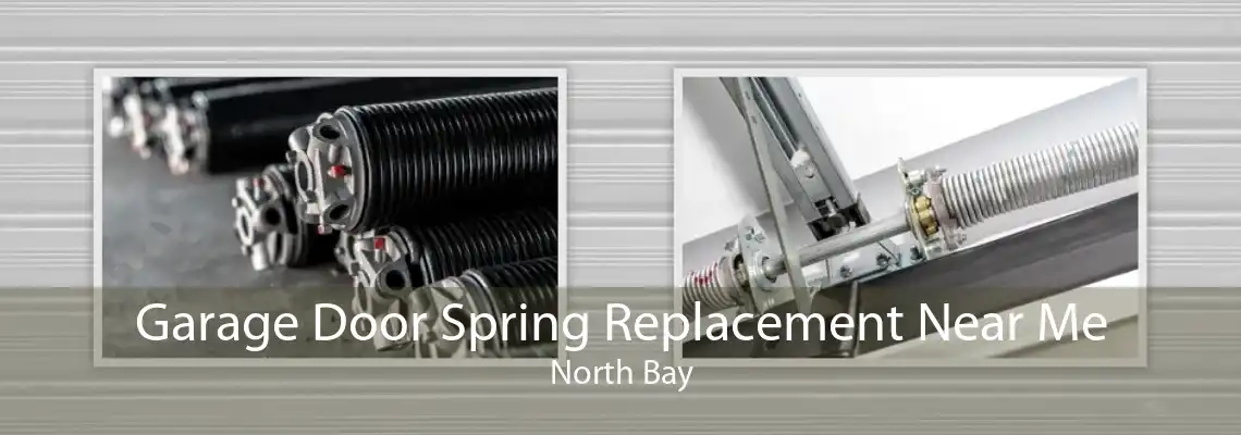 Garage Door Spring Replacement Near Me North Bay
