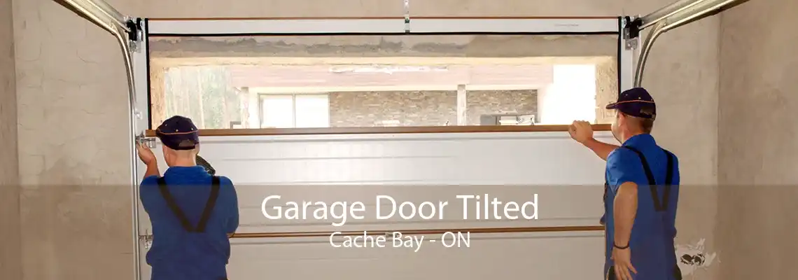 Garage Door Tilted Cache Bay - ON