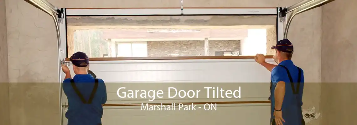 Garage Door Tilted Marshall Park - ON