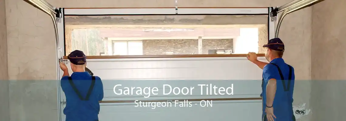 Garage Door Tilted Sturgeon Falls - ON