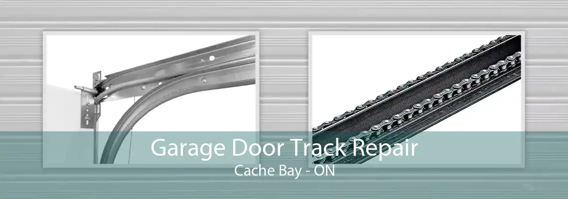 Garage Door Track Repair Cache Bay - ON