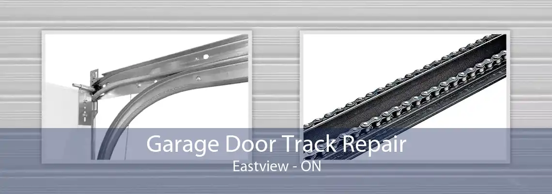 Garage Door Track Repair Eastview - ON