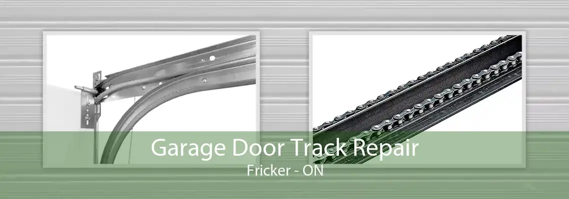 Garage Door Track Repair Fricker - ON