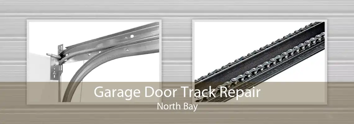 Garage Door Track Repair North Bay
