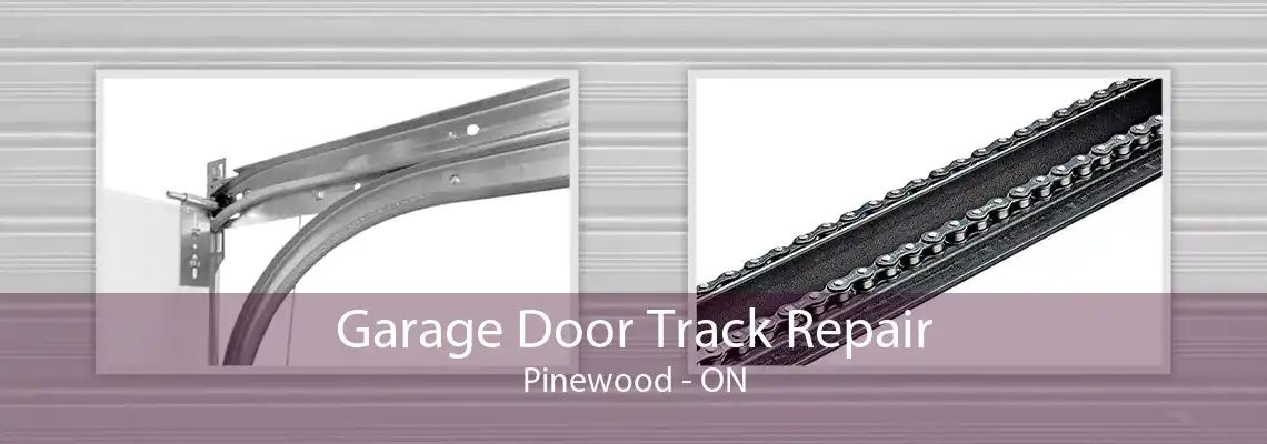 Garage Door Track Repair Pinewood - ON