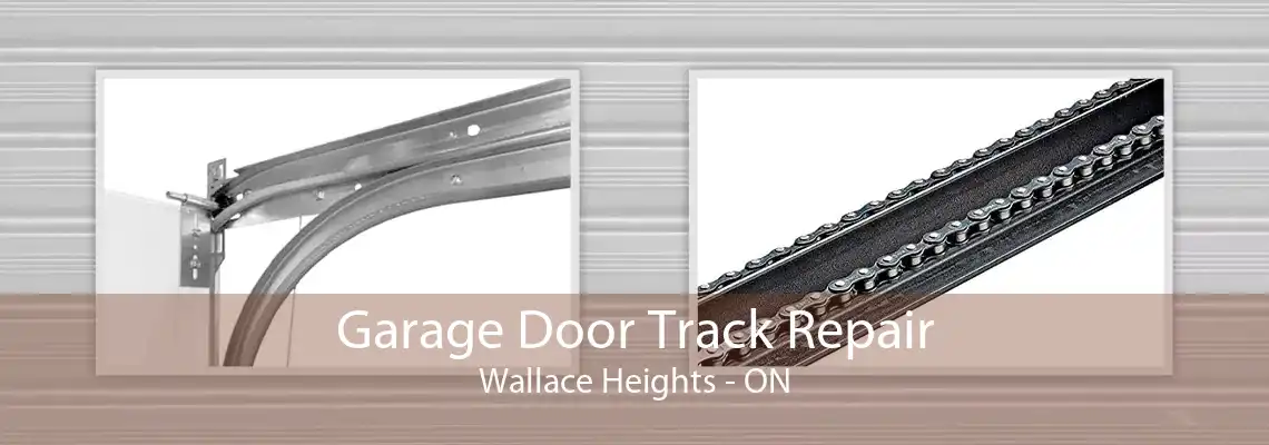 Garage Door Track Repair Wallace Heights - ON