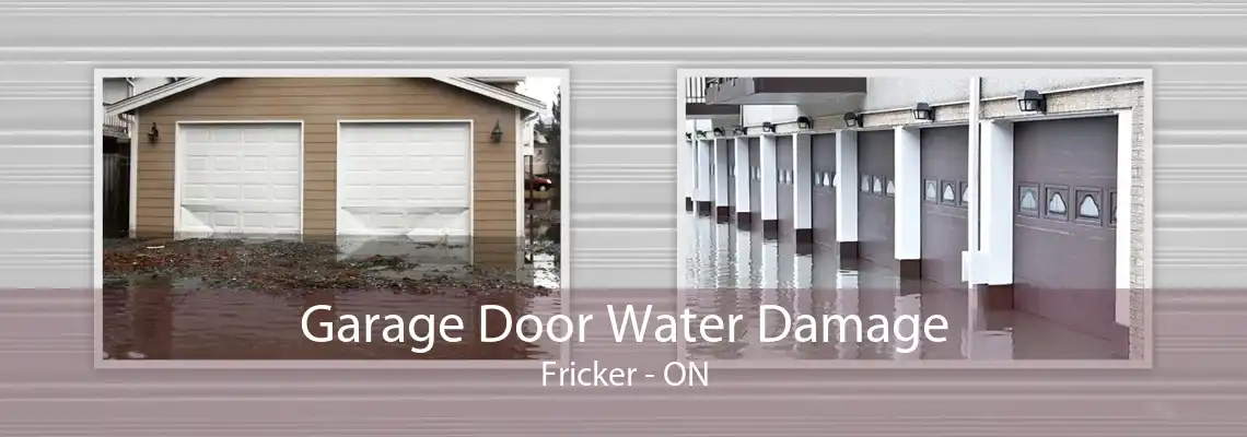 Garage Door Water Damage Fricker - ON