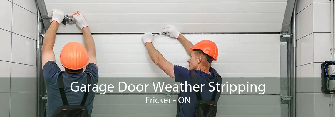 Garage Door Weather Stripping Fricker - ON