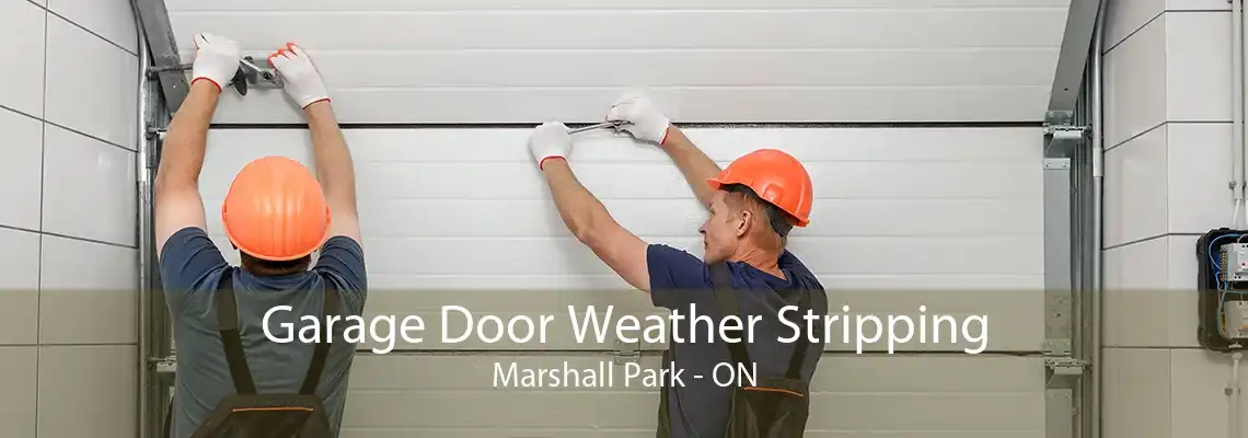 Garage Door Weather Stripping Marshall Park - ON