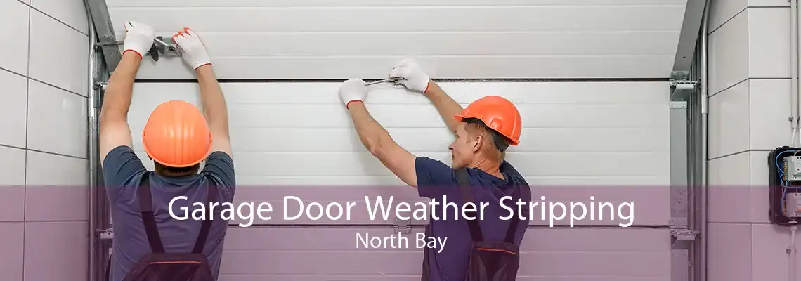 Garage Door Weather Stripping North Bay