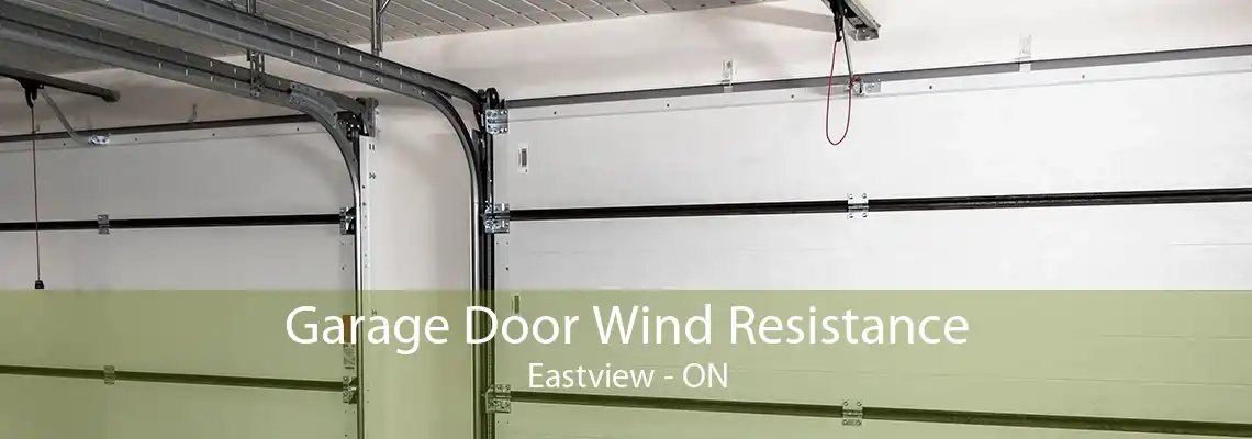 Garage Door Wind Resistance Eastview - ON