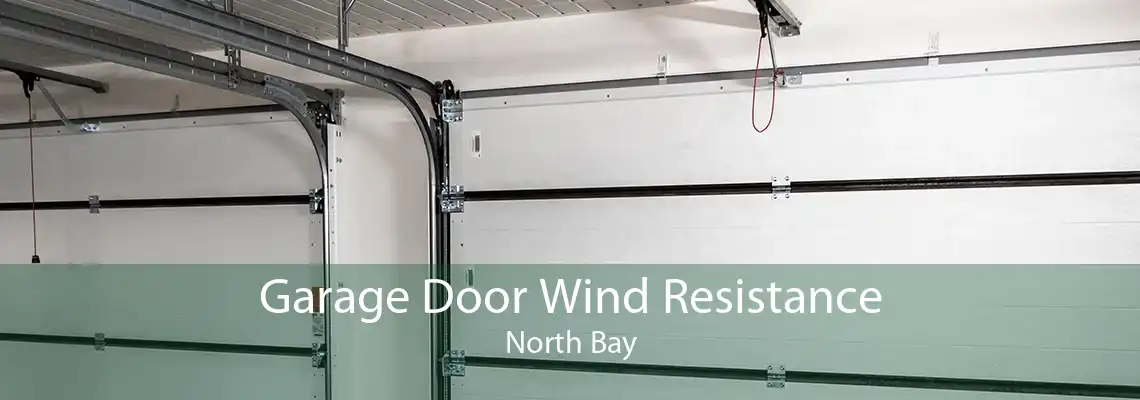 Garage Door Wind Resistance North Bay