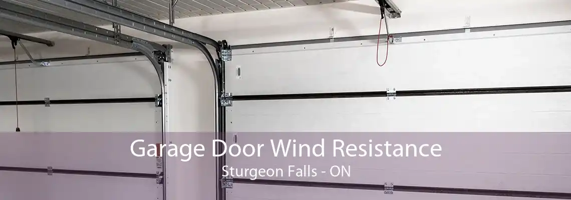 Garage Door Wind Resistance Sturgeon Falls - ON