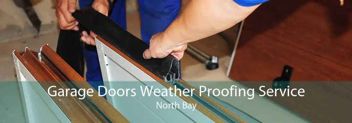 Garage Doors Weather Proofing Service North Bay