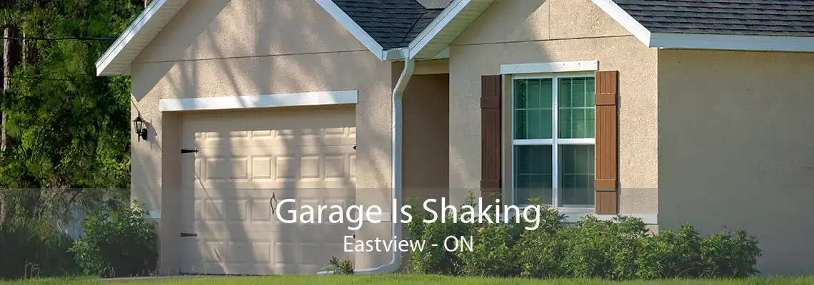 Garage Is Shaking Eastview - ON