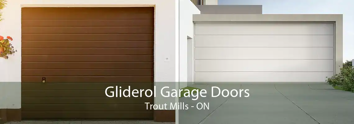 Gliderol Garage Doors Trout Mills - ON