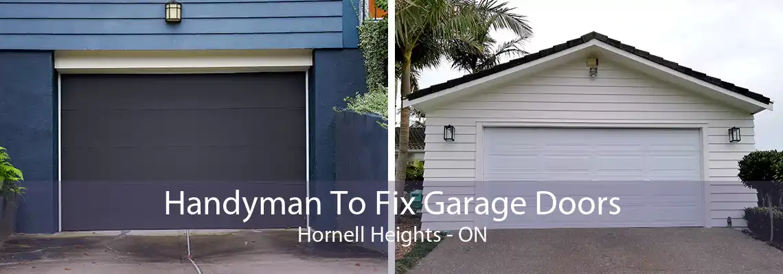 Handyman To Fix Garage Doors Hornell Heights - ON